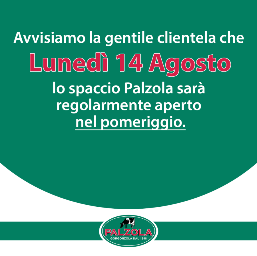 Lunedì 14 Agosto lo spaccio aziendale sarà aperto nel pomeriggio